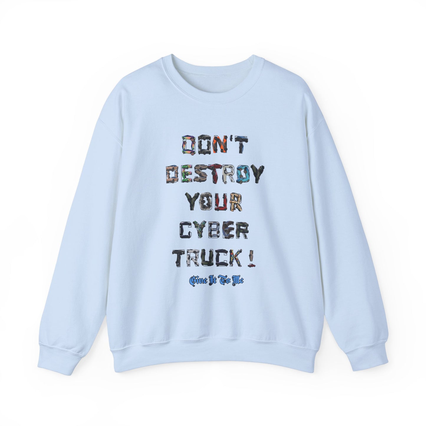 'Don't Destroy Your Cyber Truck' Long sleeve T-Shirt