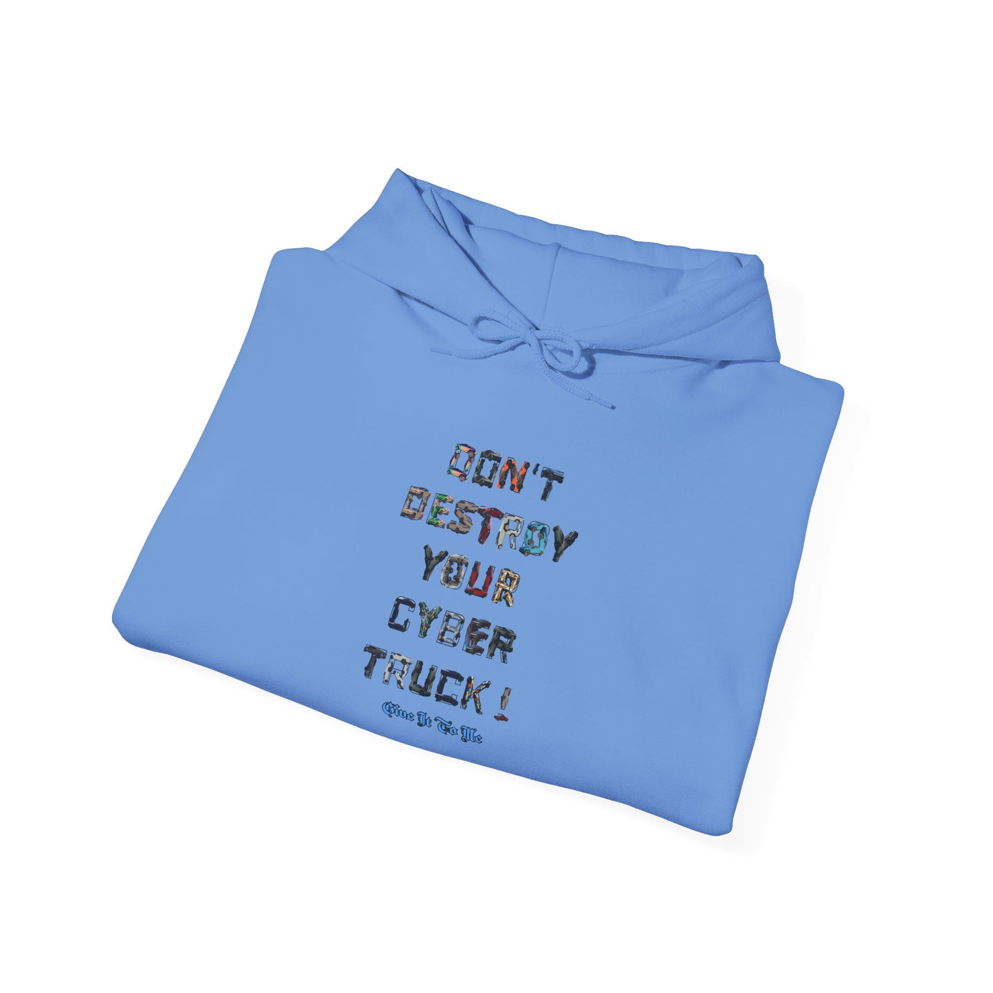 Don't Destroy Your Cyber Truck Hoodie