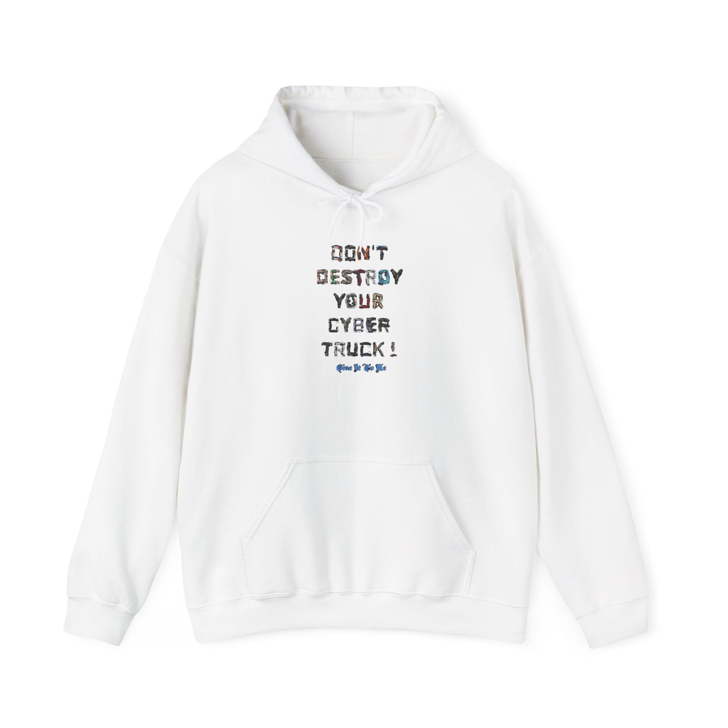 Don't Destroy Your Cyber Truck Hoodie
