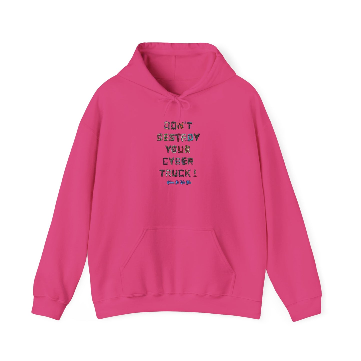 Don't Destroy Your Cyber Truck Hoodie