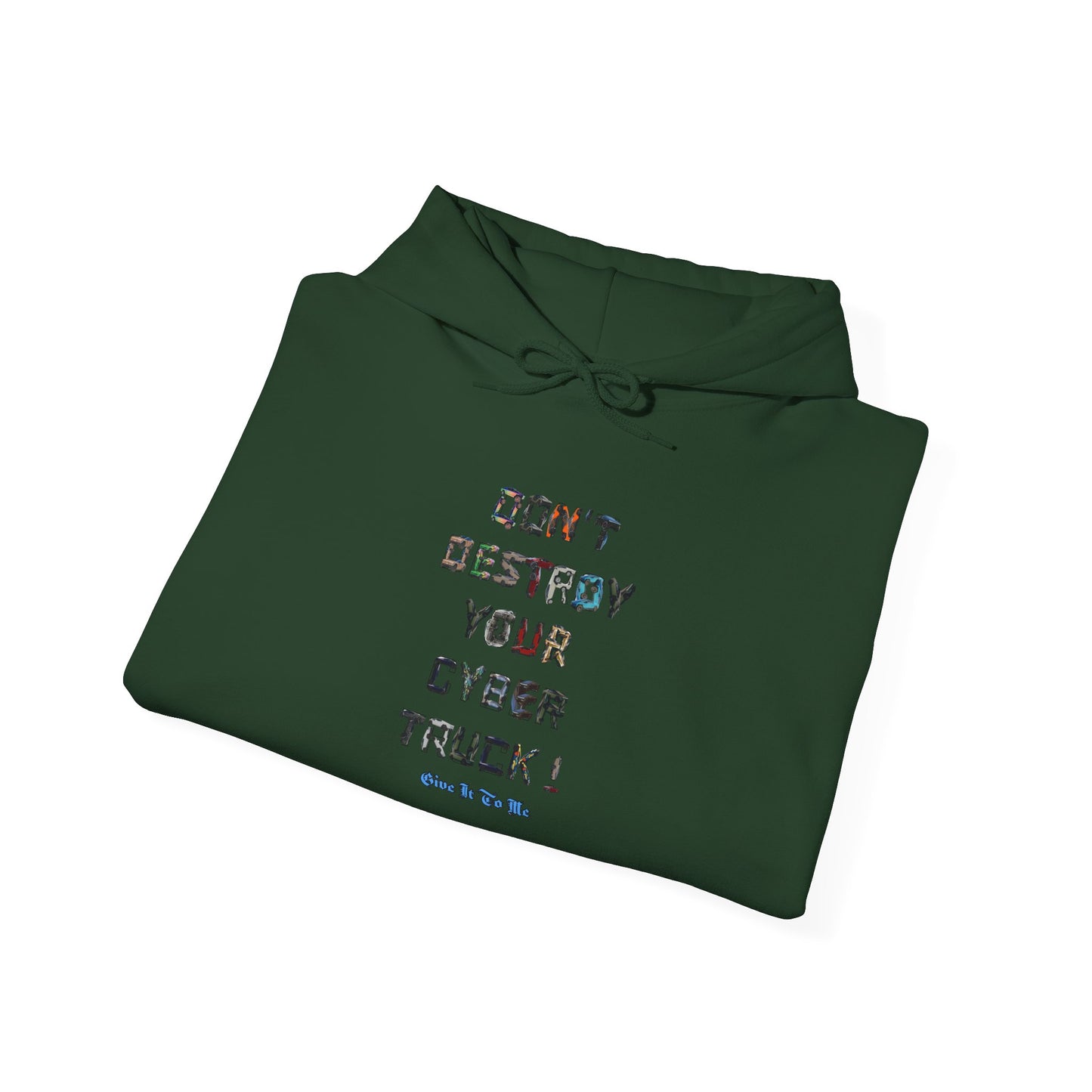 Don't Destroy Your Cyber Truck Hoodie