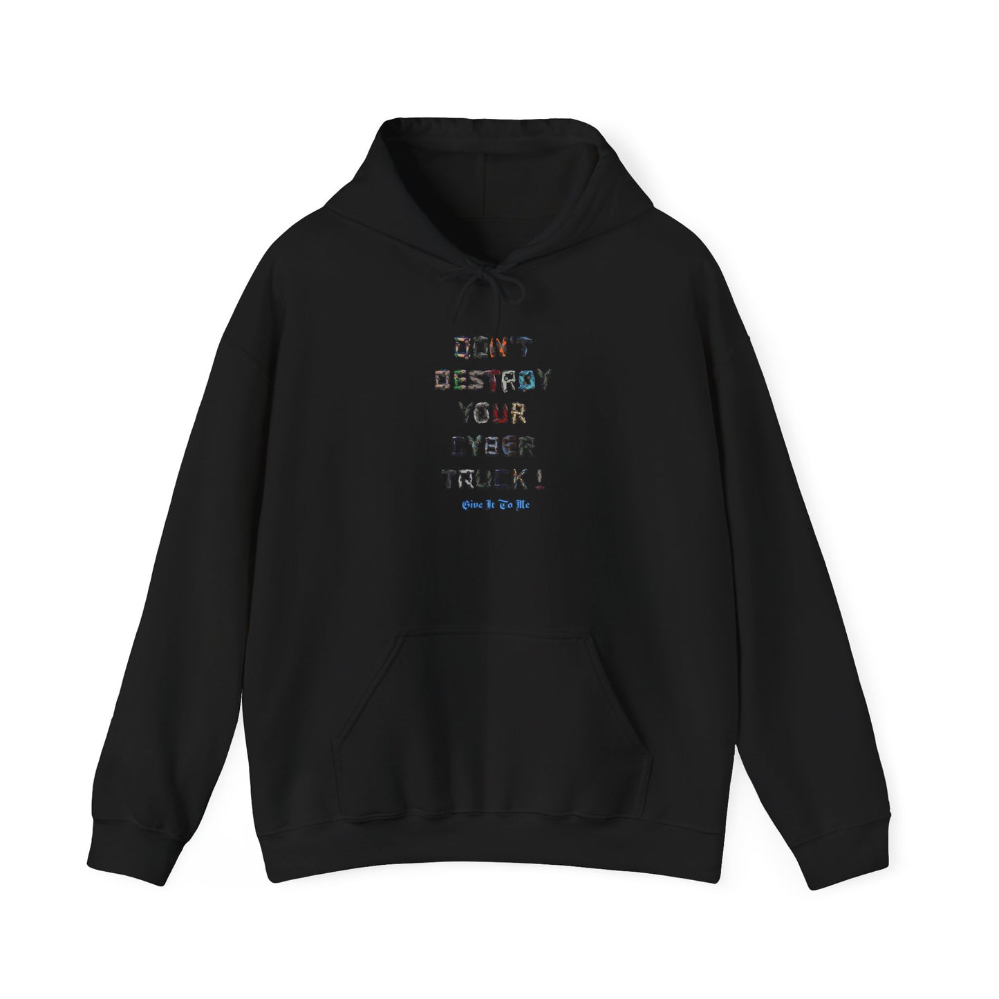 Don't Destroy Your Cyber Truck Hoodie