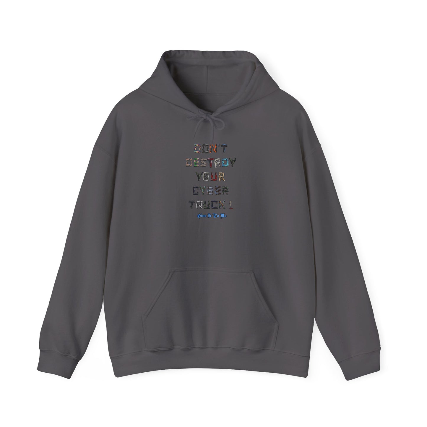 Don't Destroy Your Cyber Truck Hoodie