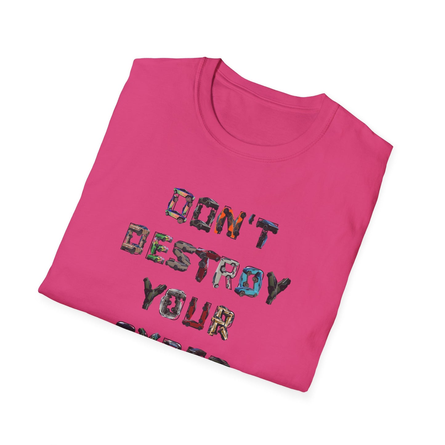 Don't Destroy Your Cyber Truck Unisex Softstyle T-Shirt