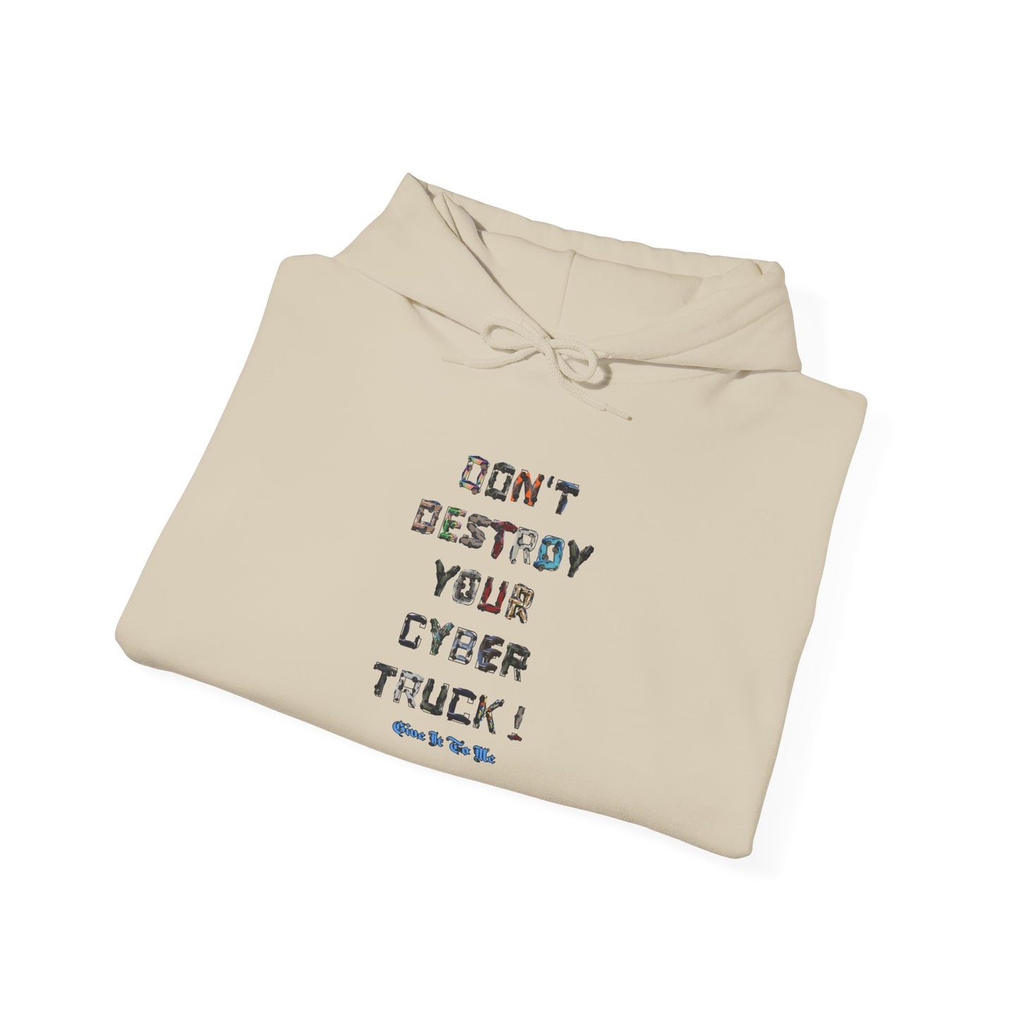 Don't Destroy Your Cyber Truck Hoodie