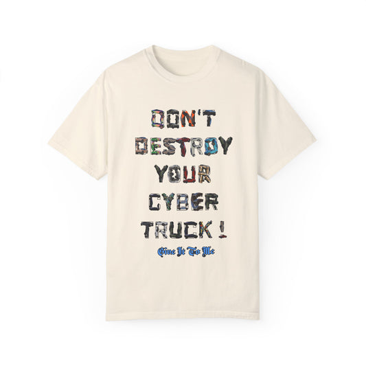 'Don't Destroy Your Cyber Truck' Unisex T-Shirt