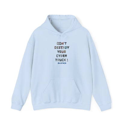 Don't Destroy Your Cyber Truck Hoodie