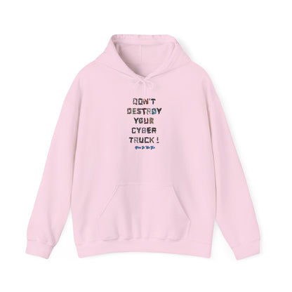 Don't Destroy Your Cyber Truck Hoodie