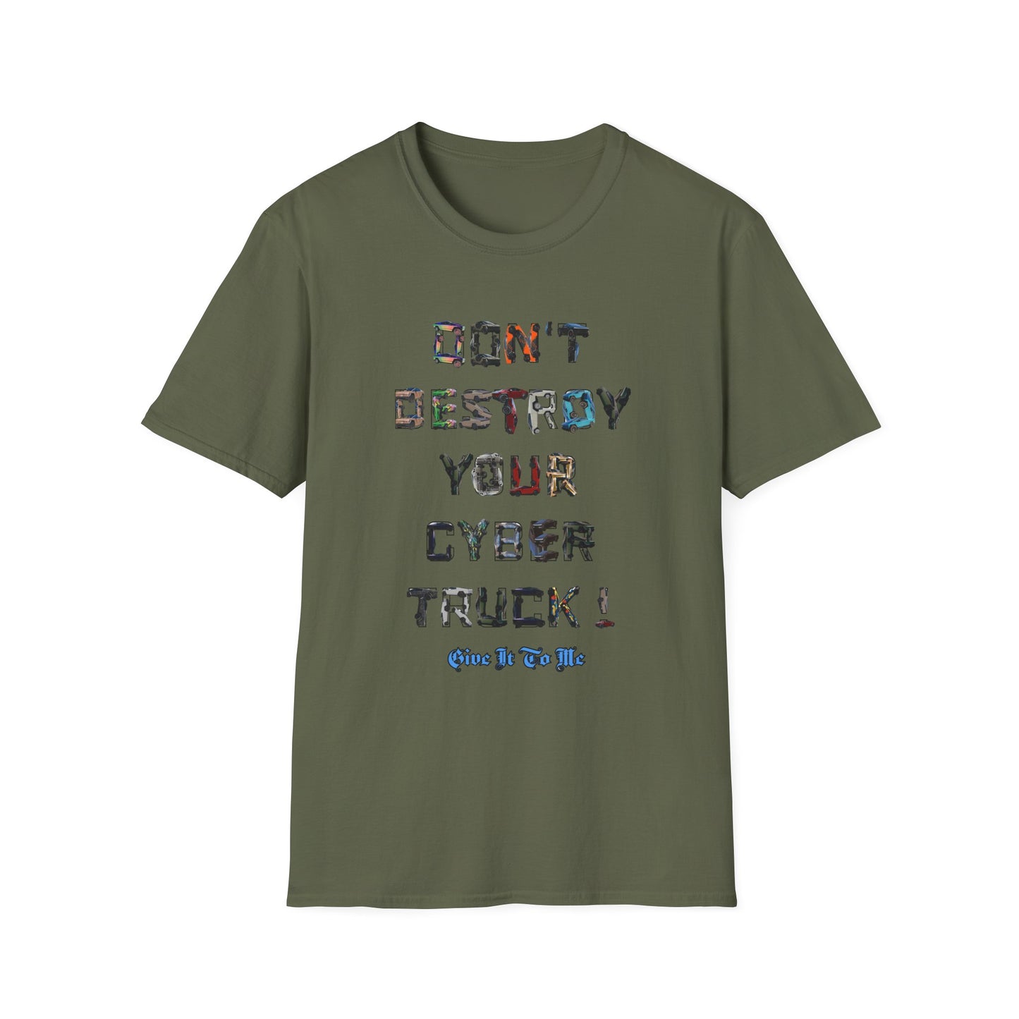 Don't Destroy Your Cyber Truck Unisex Softstyle T-Shirt