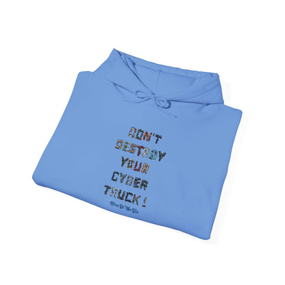 Don't Destroy Your Cyber Truck Hoodie