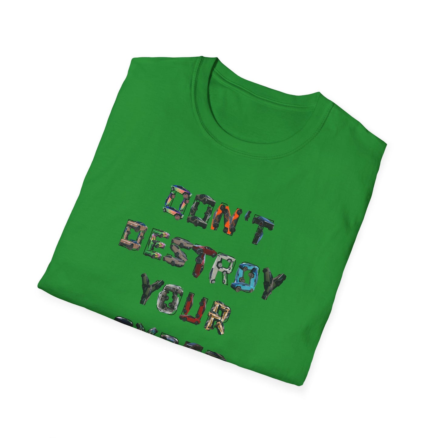 Don't Destroy Your Cyber Truck Unisex Softstyle T-Shirt