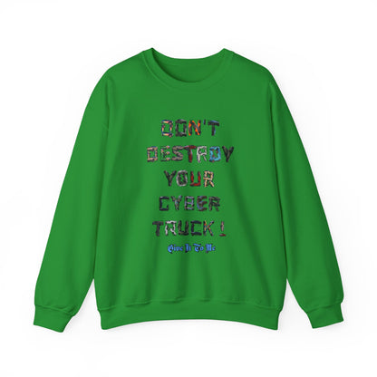 'Don't Destroy Your Cyber Truck' Long sleeve T-Shirt