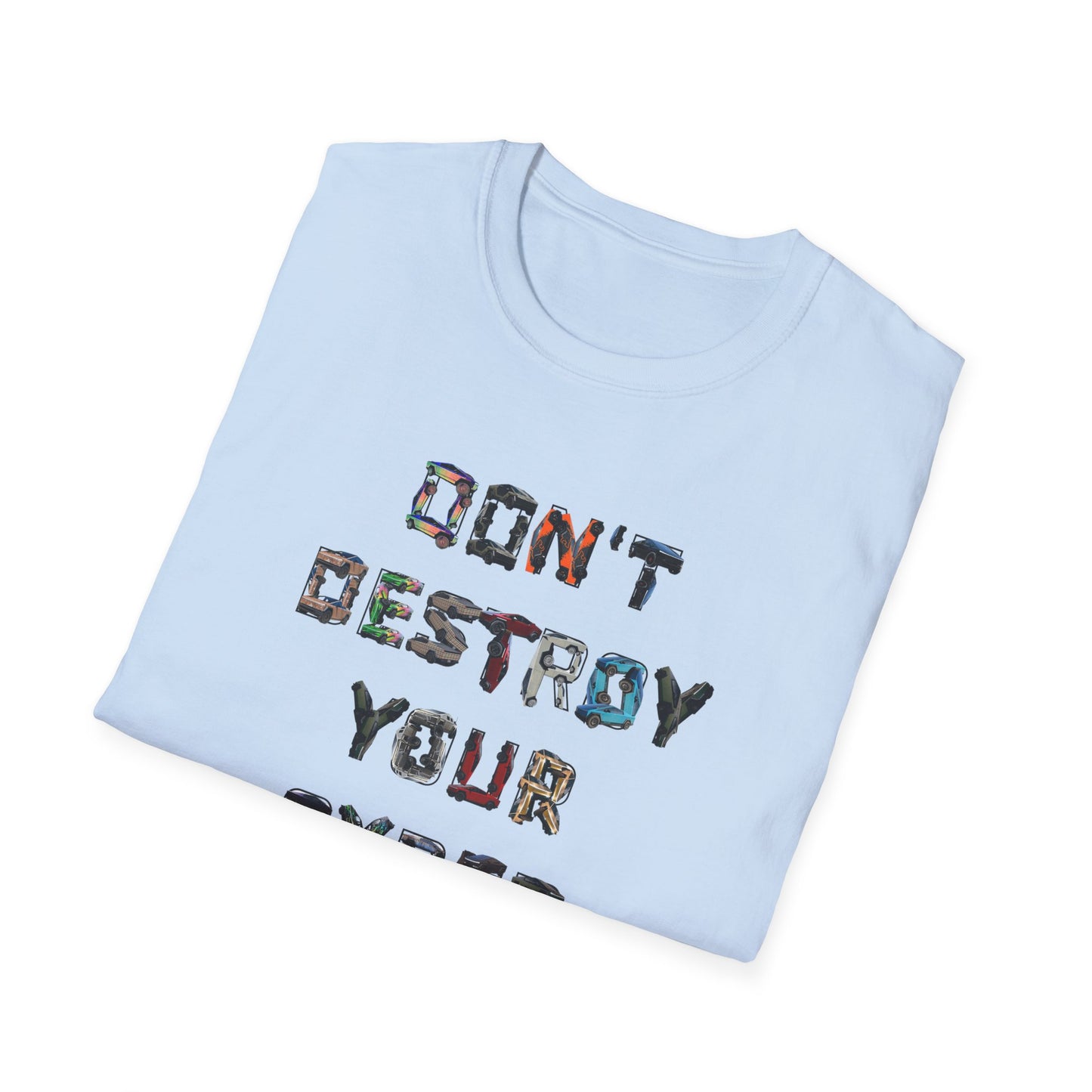 Don't Destroy Your Cyber Truck Unisex Softstyle T-Shirt