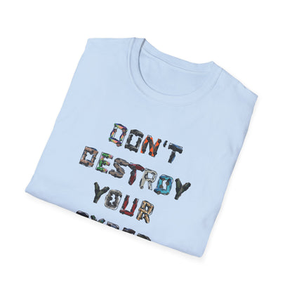 Don't Destroy Your Cyber Truck Unisex Softstyle T-Shirt