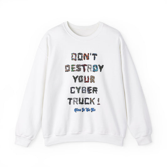 'Don't Destroy Your Cyber Truck' Long sleeve T-Shirt