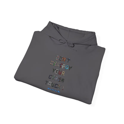 Don't Destroy Your Cyber Truck Hoodie