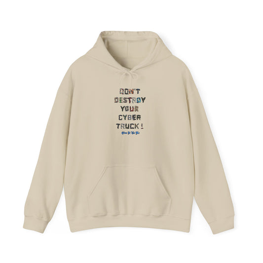 Don't Destroy Your Cyber Truck Hoodie