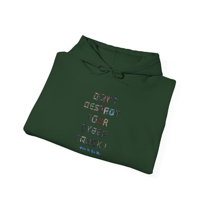 Don't Destroy Your Cyber Truck Hoodie