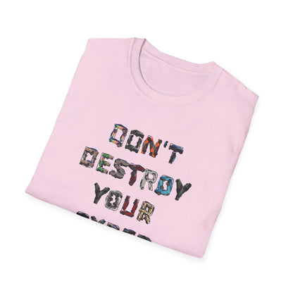 Don't Destroy Your Cyber Truck Unisex Softstyle T-Shirt