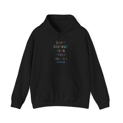 Don't Destroy Your Cyber Truck Hoodie