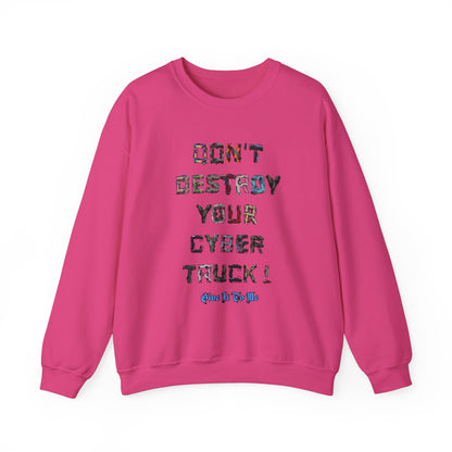 'Don't Destroy Your Cyber Truck' Long sleeve T-Shirt