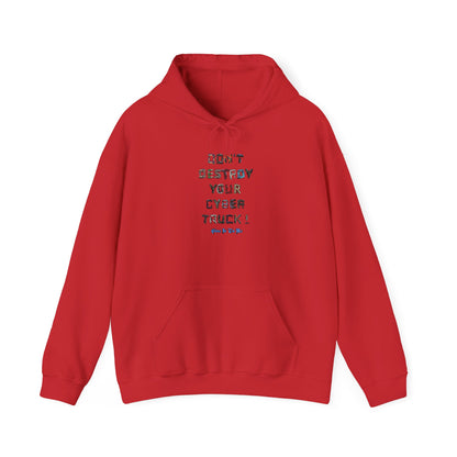 Don't Destroy Your Cyber Truck Hoodie