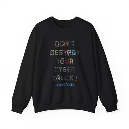 'Don't Destroy Your Cyber Truck' Long sleeve T-Shirt