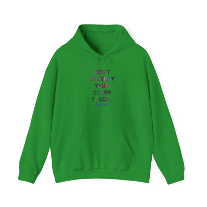 Don't Destroy Your Cyber Truck Hoodie