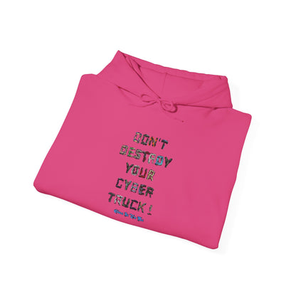 Don't Destroy Your Cyber Truck Hoodie
