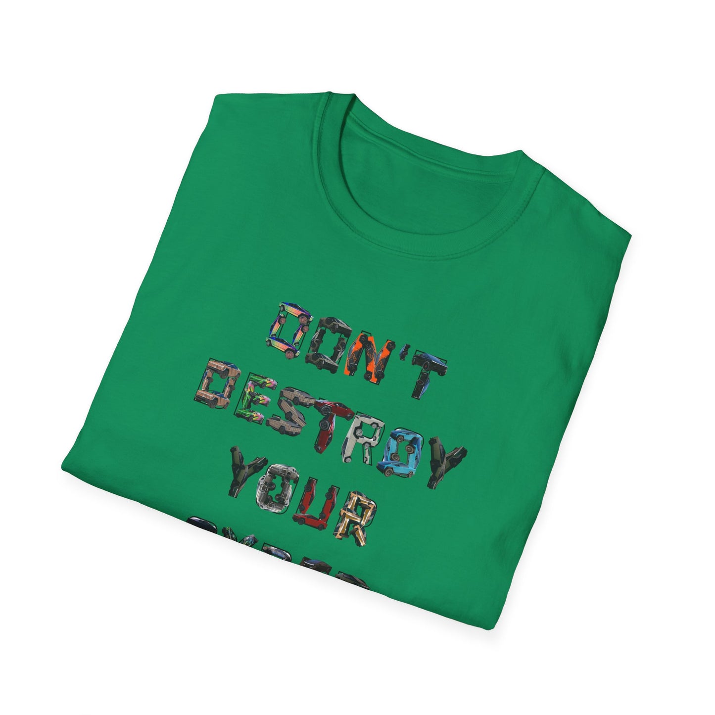 Don't Destroy Your Cyber Truck Unisex Softstyle T-Shirt
